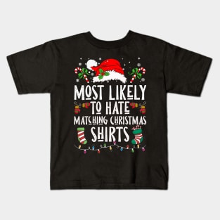 Most Likely To Hate Matching Christmas Shirts Kids T-Shirt